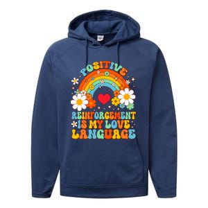 Positive Reinforcet Is My Love Language Behavior Analyst Gift Performance Fleece Hoodie