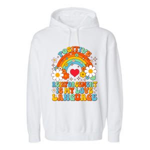 Positive Reinforcet Is My Love Language Behavior Analyst Gift Garment-Dyed Fleece Hoodie