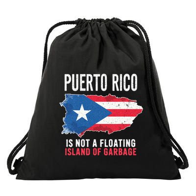 Puerto Rico Is Not A Floating Island Of Garbage Drawstring Bag
