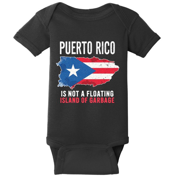 Puerto Rico Is Not A Floating Island Of Garbage Baby Bodysuit