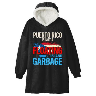 Puerto Rico Is Not A Floating Island Of Garbage Hooded Wearable Blanket