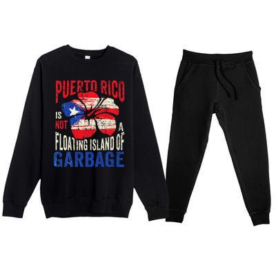 Puerto Rico Is Not A Floating Island Of Garbage Premium Crewneck Sweatsuit Set