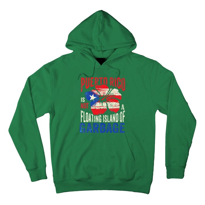 Puerto Rico Is Not A Floating Island Of Garbage Hoodie