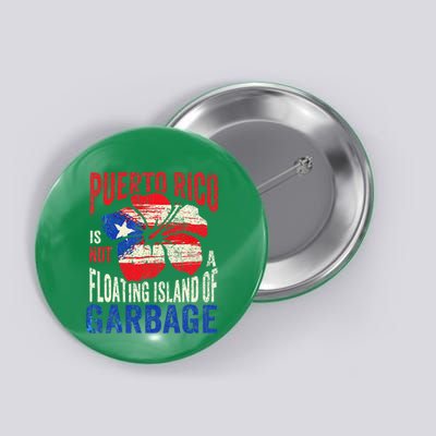 Puerto Rico Is Not A Floating Island Of Garbage Button
