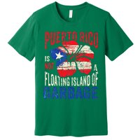 Puerto Rico Is Not A Floating Island Of Garbage Premium T-Shirt