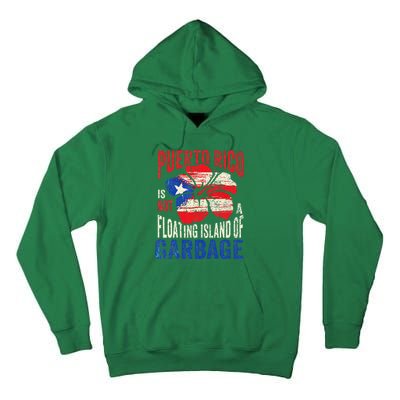 Puerto Rico Is Not A Floating Island Of Garbage Tall Hoodie