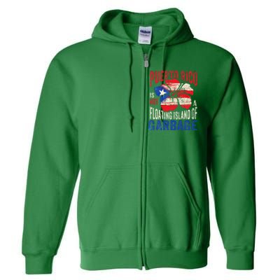 Puerto Rico Is Not A Floating Island Of Garbage Full Zip Hoodie