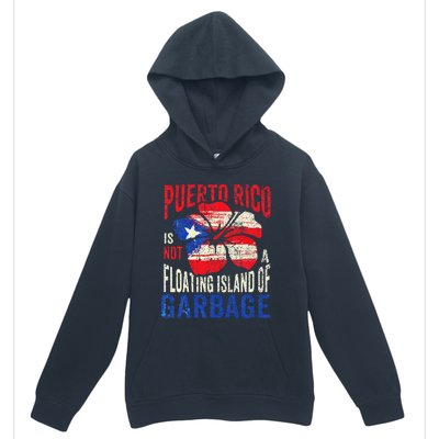 Puerto Rico Is Not A Floating Island Of Garbage Urban Pullover Hoodie