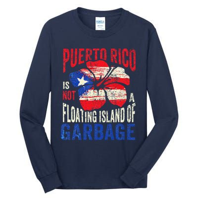 Puerto Rico Is Not A Floating Island Of Garbage Tall Long Sleeve T-Shirt