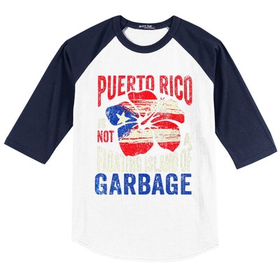 Puerto Rico Is Not A Floating Island Of Garbage Baseball Sleeve Shirt