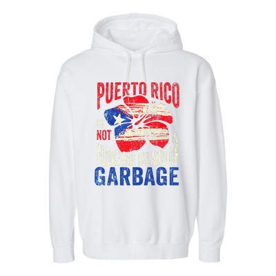 Puerto Rico Is Not A Floating Island Of Garbage Garment-Dyed Fleece Hoodie