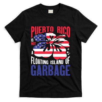 Puerto Rico Is Not A Floating Island Of Garbage T-Shirt