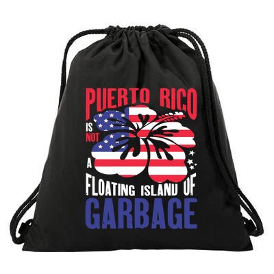 Puerto Rico Is Not A Floating Island Of Garbage Drawstring Bag