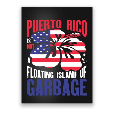 Puerto Rico Is Not A Floating Island Of Garbage Poster