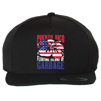 Puerto Rico Is Not A Floating Island Of Garbage Wool Snapback Cap