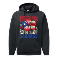 Puerto Rico Is Not A Floating Island Of Garbage Gift Performance Fleece Hoodie