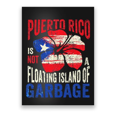 Puerto Rico Is Not A Floating Island Of Garbage Gift Poster