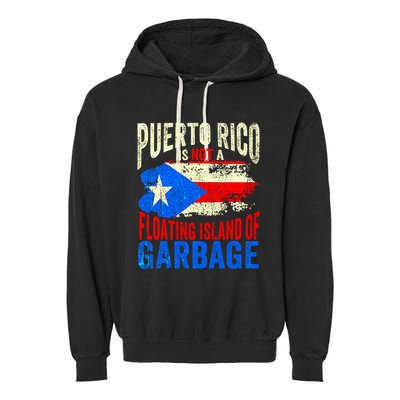 Puerto Rico Is Not A Floating Island Of Garbage Garment-Dyed Fleece Hoodie
