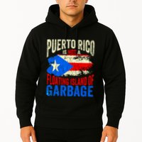 Puerto Rico Is Not A Floating Island Of Garbage Hoodie