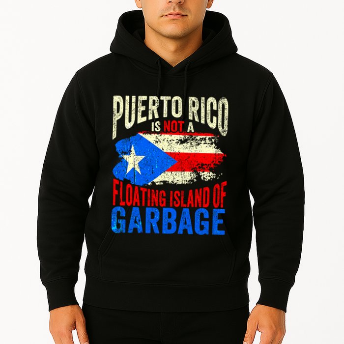 Puerto Rico Is Not A Floating Island Of Garbage Hoodie