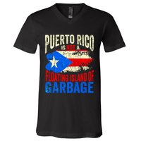 Puerto Rico Is Not A Floating Island Of Garbage V-Neck T-Shirt