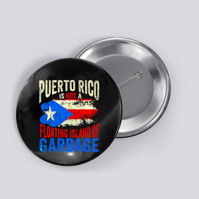 Puerto Rico Is Not A Floating Island Of Garbage Button