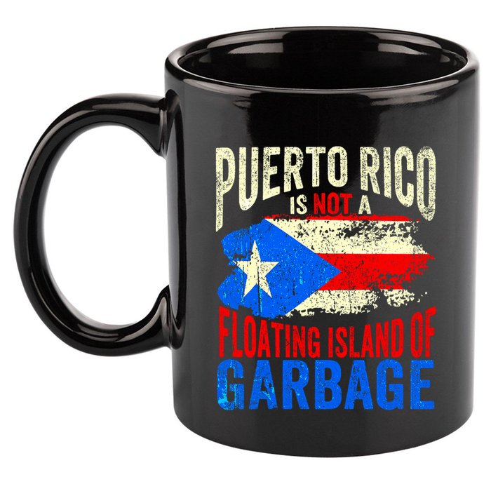 Puerto Rico Is Not A Floating Island Of Garbage 11oz C Handle Ceramic Mug