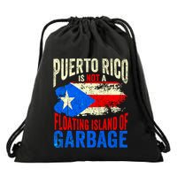 Puerto Rico Is Not A Floating Island Of Garbage Drawstring Bag