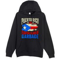 Puerto Rico Is Not A Floating Island Of Garbage Premium Pullover Hoodie