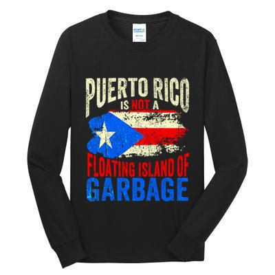 Puerto Rico Is Not A Floating Island Of Garbage Tall Long Sleeve T-Shirt