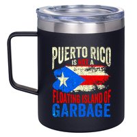 Puerto Rico Is Not A Floating Island Of Garbage 12oz Stainless Steel Coffee Mug