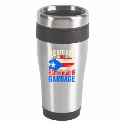 Puerto Rico Is Not A Floating Island Of Garbage 16oz Travel Tumbler