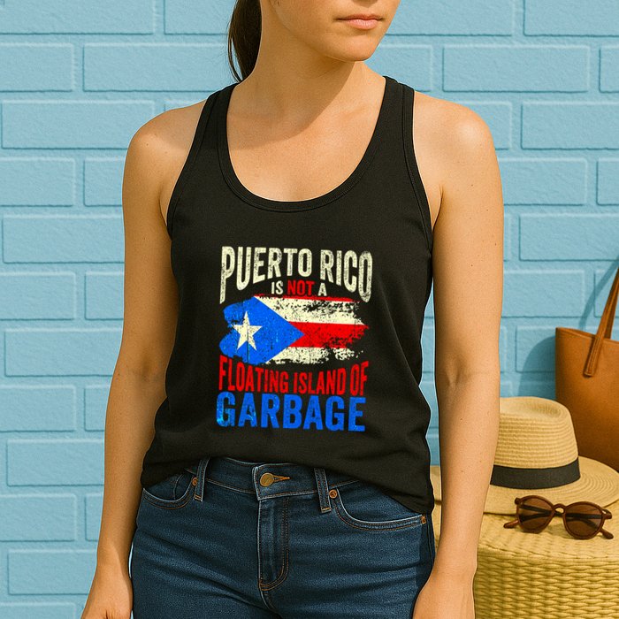 Puerto Rico Is Not A Floating Island Of Garbage Womens Tank Top