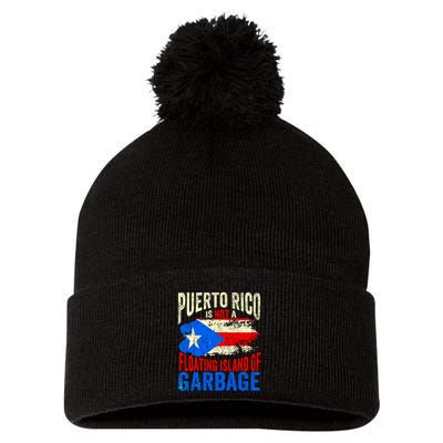 Puerto Rico Is Not A Floating Island Of Garbage Pom Pom 12in Knit Beanie