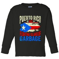 Puerto Rico Is Not A Floating Island Of Garbage Toddler Long Sleeve Shirt