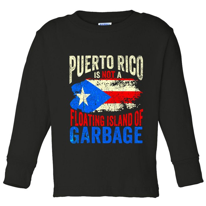 Puerto Rico Is Not A Floating Island Of Garbage Toddler Long Sleeve Shirt