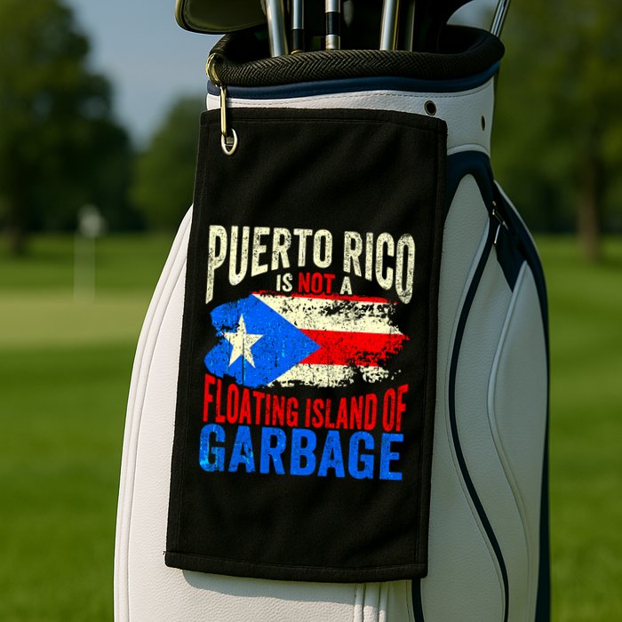 Puerto Rico Is Not A Floating Island Of Garbage Golf Towel