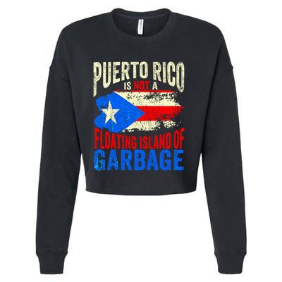 Puerto Rico Is Not A Floating Island Of Garbage Cropped Pullover Crew