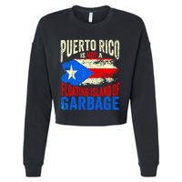 Puerto Rico Is Not A Floating Island Of Garbage Cropped Pullover Crew