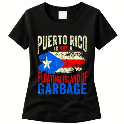 Puerto Rico Is Not A Floating Island Of Garbage Womens T-Shirt