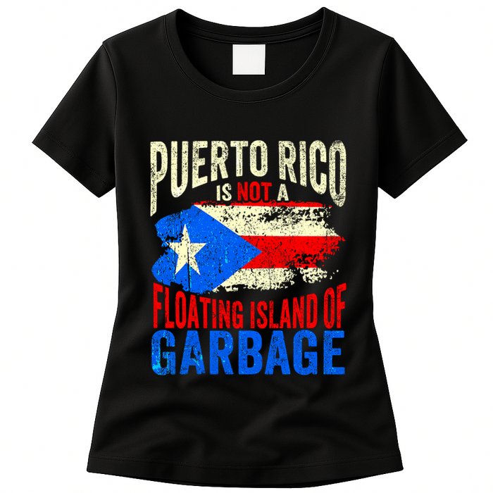 Puerto Rico Is Not A Floating Island Of Garbage Womens T-Shirt