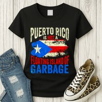 Puerto Rico Is Not A Floating Island Of Garbage Womens T-Shirt