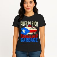 Puerto Rico Is Not A Floating Island Of Garbage Womens T-Shirt