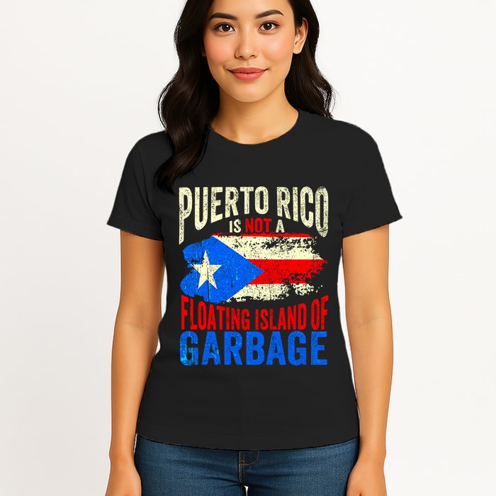 Puerto Rico Is Not A Floating Island Of Garbage Womens T-Shirt