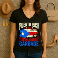 Puerto Rico Is Not A Floating Island Of Garbage Women's V-Neck T-Shirt