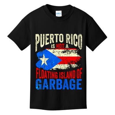 Puerto Rico Is Not A Floating Island Of Garbage Kids T-Shirt