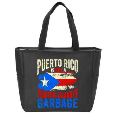 Puerto Rico Is Not A Floating Island Of Garbage Zip Tote Bag
