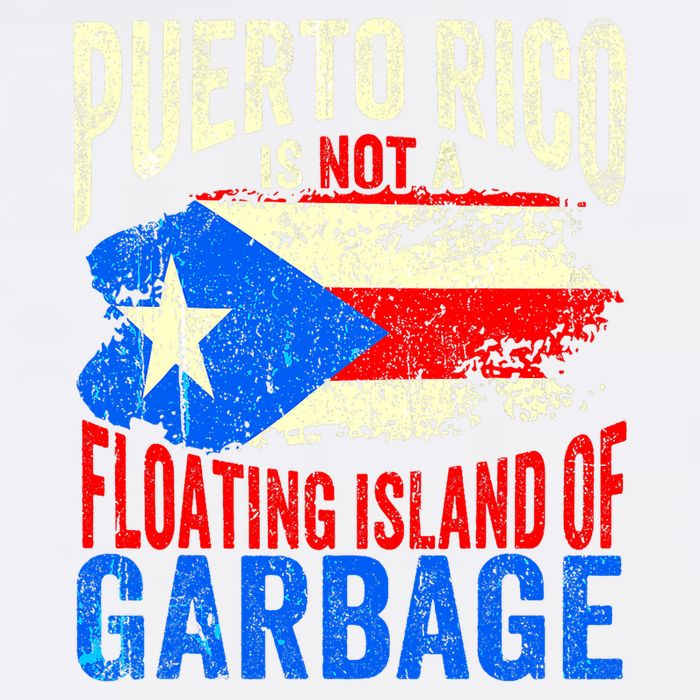 Puerto Rico Is Not A Floating Island Of Garbage Garment-Dyed Sweatshirt