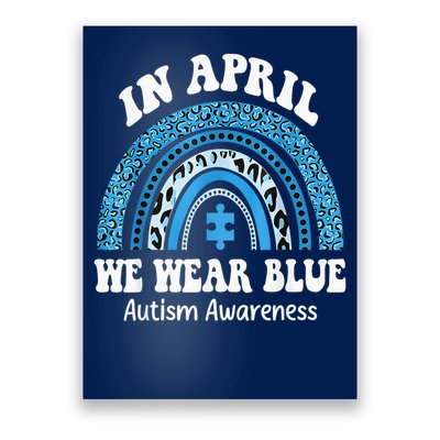 Puzzle Rainbow In April We Wear Blue Autism Awareness Month Poster