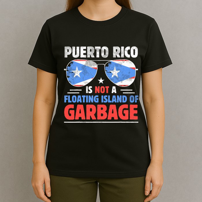 Puerto Rico Is Not A Floating Island Of Garbage T-Shirt